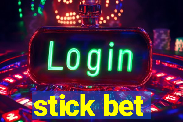 stick bet